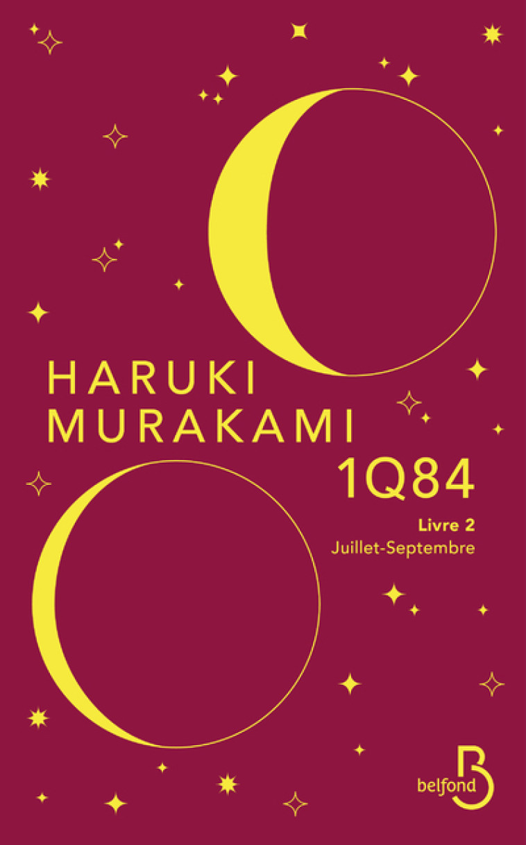 1Q84 - LIVRE 2 JUILLET-SEPTEMBRE - NOUVELLE EDITION - VOL02 - MURAKAMI HARUKI - BELFOND