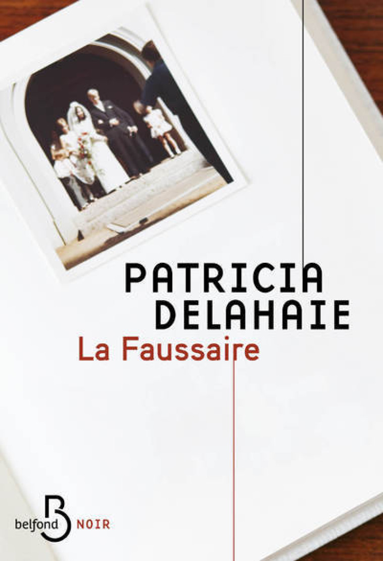 LA FAUSSAIRE - DELAHAIE PATRICIA - BELFOND