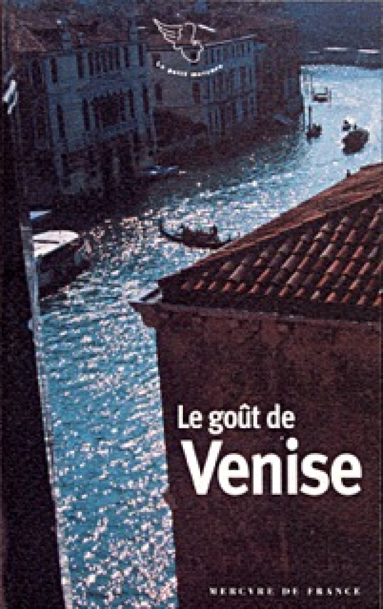 LE GOUT DE VENISE - COLLECTIF - MERCURE DE FRAN