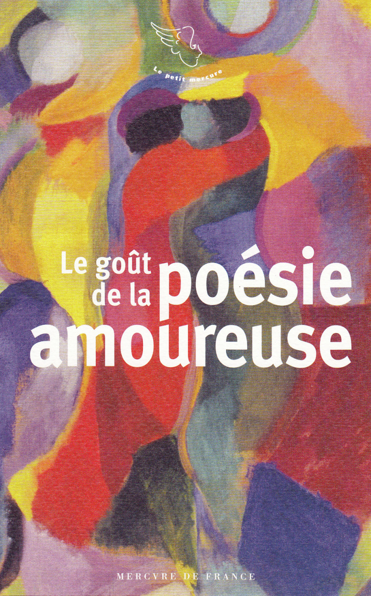 LE GOUT DE LA POESIE AMOUREUSE - COLLECTIF - MERCURE DE FRAN