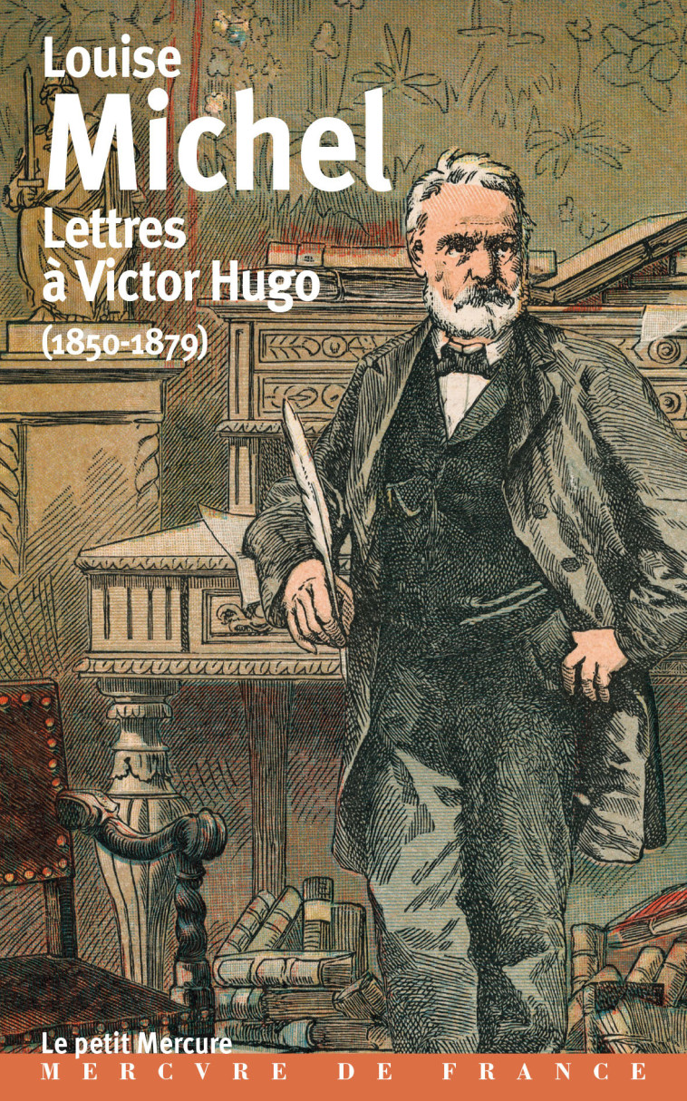 LETTRES A VICTOR HUGO - (1850-1879) - MICHEL LOUISE - MERCURE DE FRAN