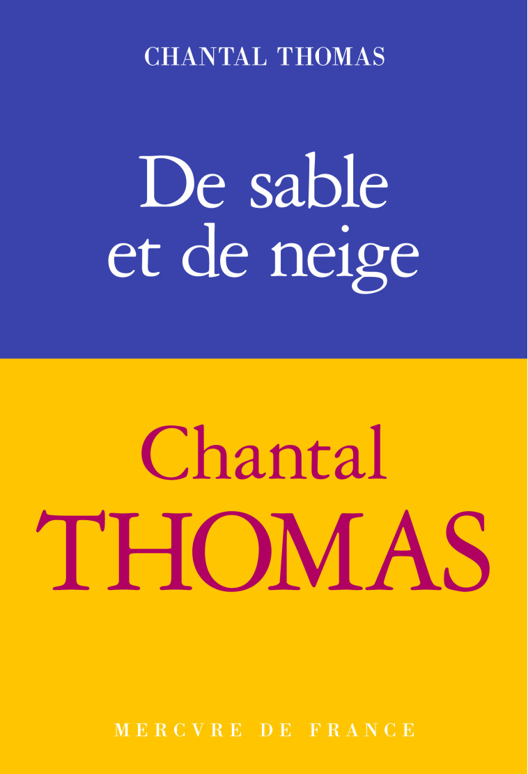 DE SABLE ET DE NEIGE - THOMAS CHANTAL - MERCURE DE FRAN