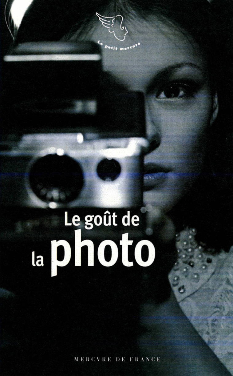 LE GOUT DE LA PHOTO - COLLECTIF - MERCURE DE FRAN