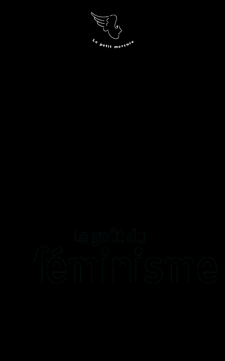 LE GOUT DU FEMINISME - COLLECTIF - MERCURE DE FRAN