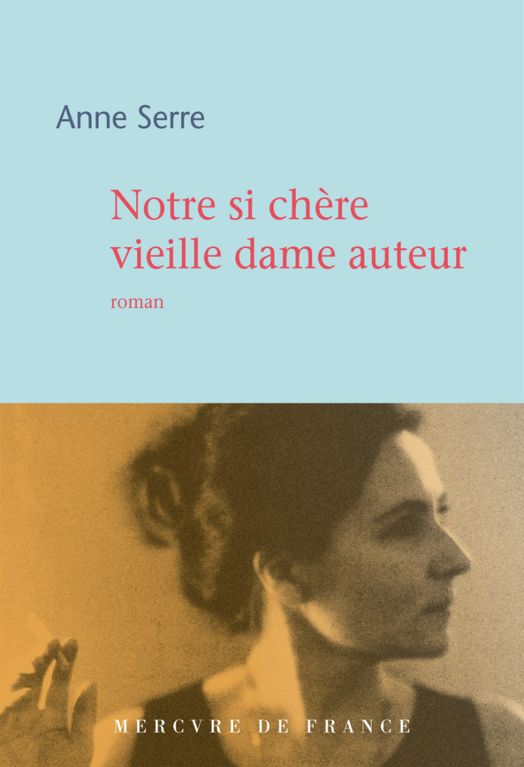 NOTRE SI CHERE VIEILLE DAME AUTEUR - ANNE SERRE - MERCURE DE FRAN