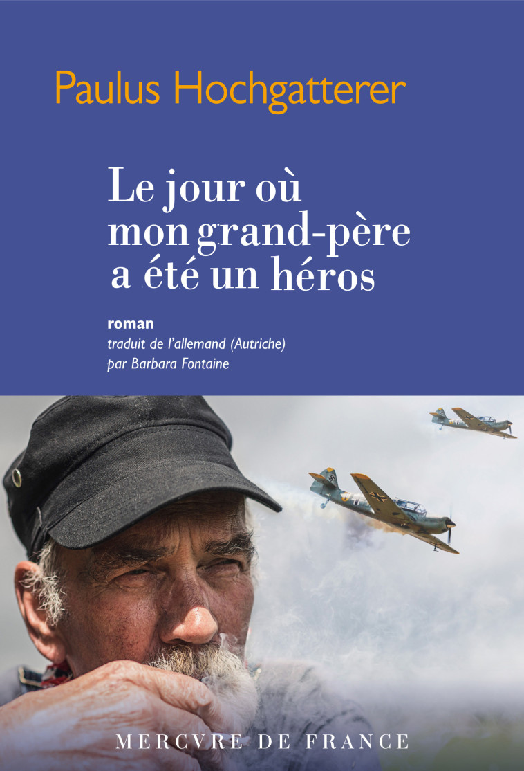 LE JOUR OU MON GRAND-PERE A ETE UN HEROS - HOCHGATTERER PAULUS - MERCURE DE FRAN