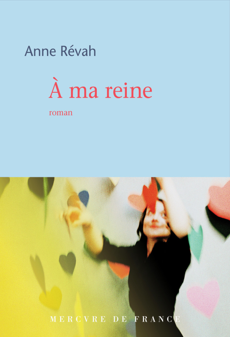 A MA REINE - ANNE REVAH - MERCURE DE FRAN