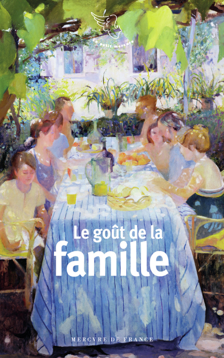 LE GOUT DE LA FAMILLE - COLLECTIFS MERCURE DE FRANCE - MERCURE DE FRAN