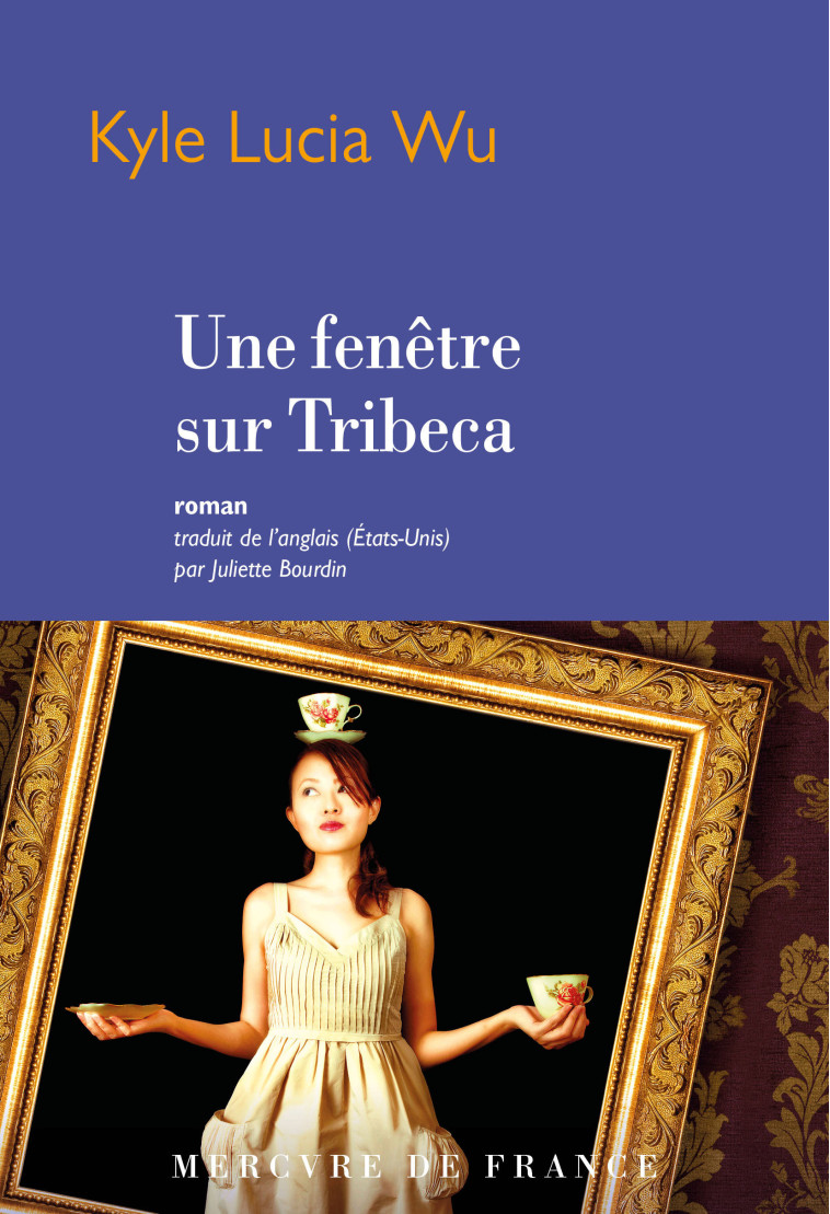 UNE FENETRE SUR TRIBECA - KYLE LUCIA WU - MERCURE DE FRAN