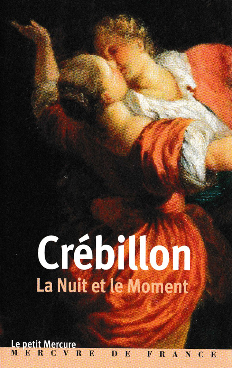 LA NUIT ET LE MOMENT - DIALOGUE - CREBILLON FILS - MERCURE DE FRAN