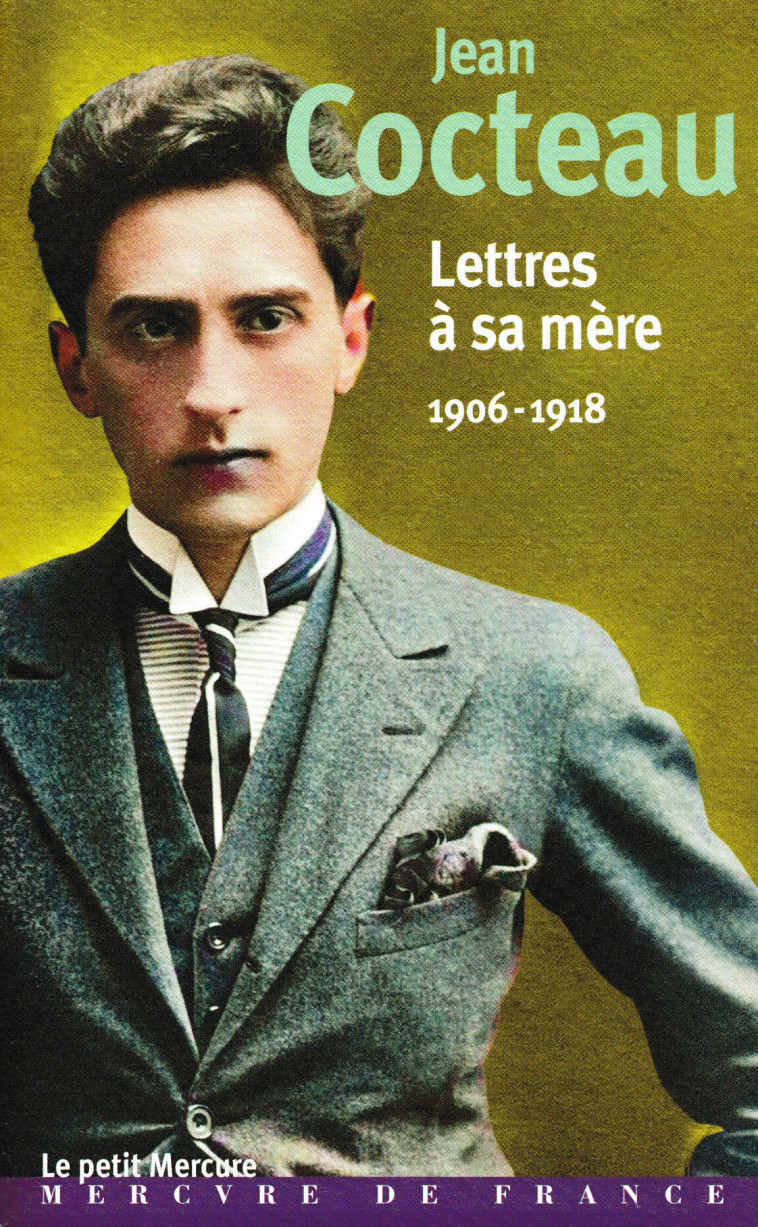 LETTRES A SA MERE 1906-1918 - (1906-1918) - JEAN COCTEAU - MERCURE DE FRAN