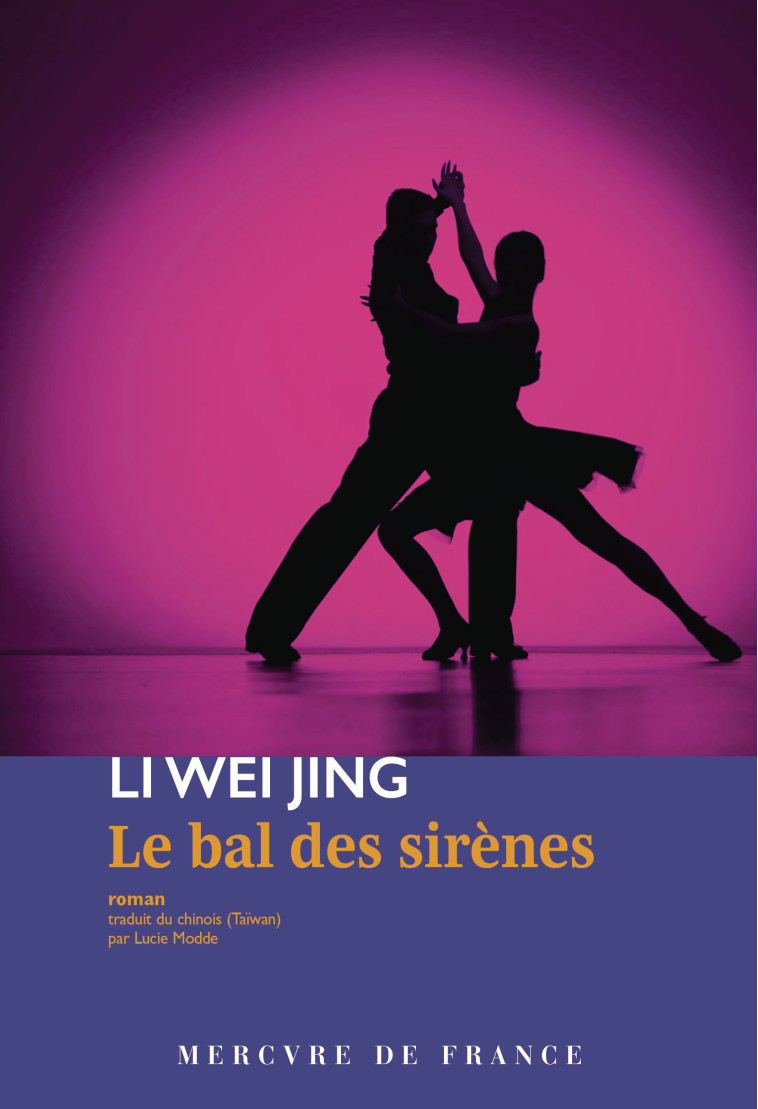 LE BAL DES SIRENES - LI WEI JING - MERCURE DE FRAN