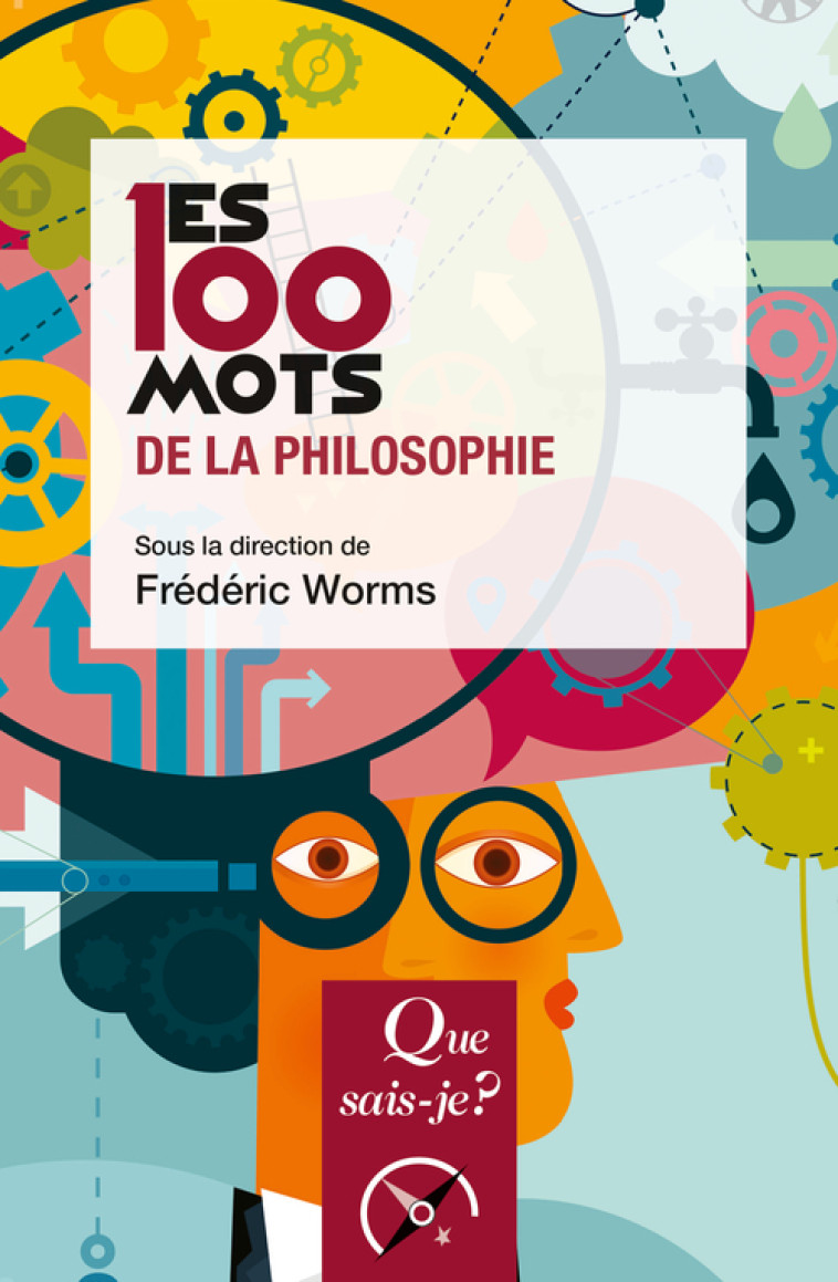 LES 100 MOTS DE LA PHILOSOPHIE - WORMS FREDERIC - QUE SAIS JE