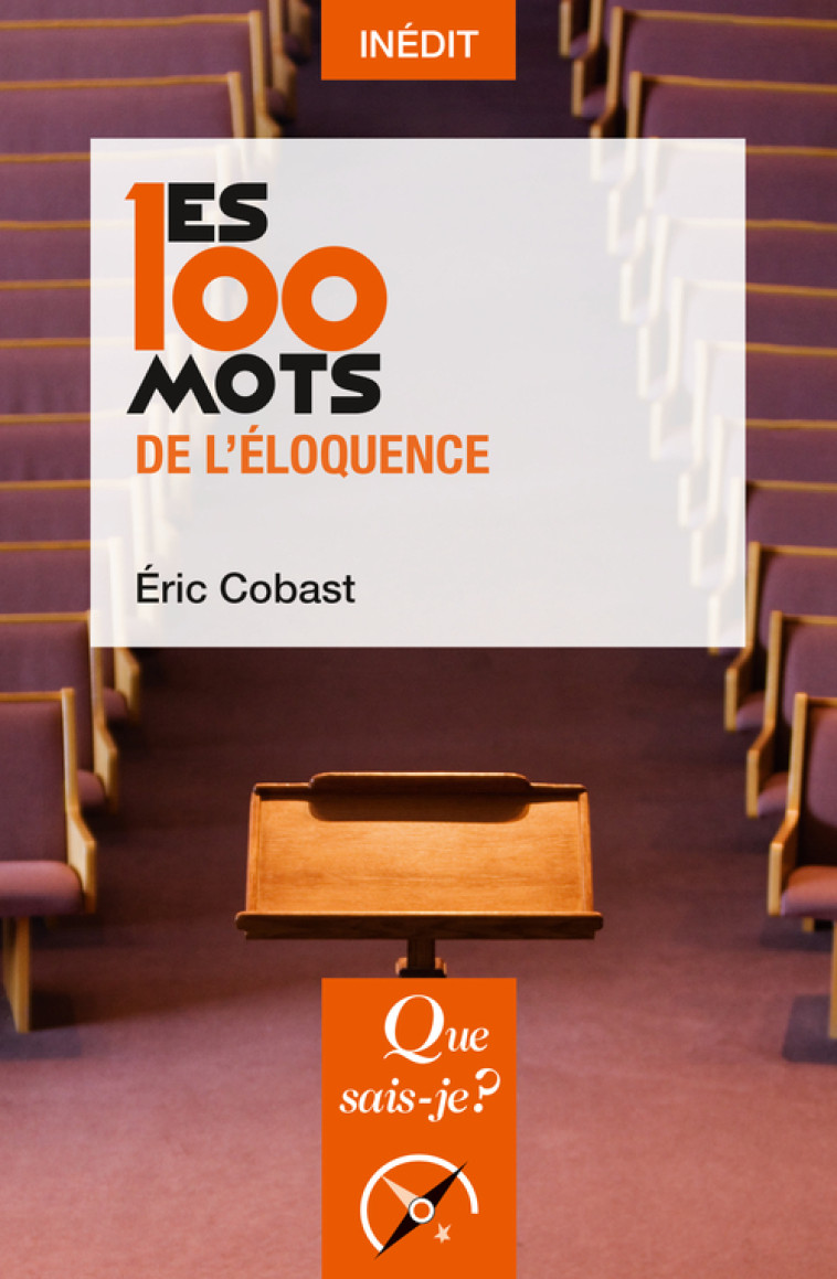 LES 100 MOTS DE L'ELOQUENCE - COBAST ERIC - QUE SAIS JE