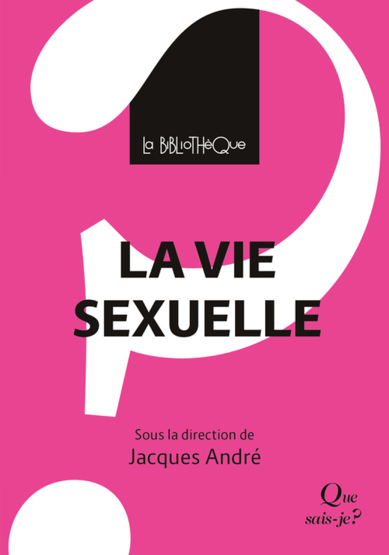 LA VIE SEXUELLE - UNE PSYCHANALYSE - ANDRE/ESTELLON - QUE SAIS JE