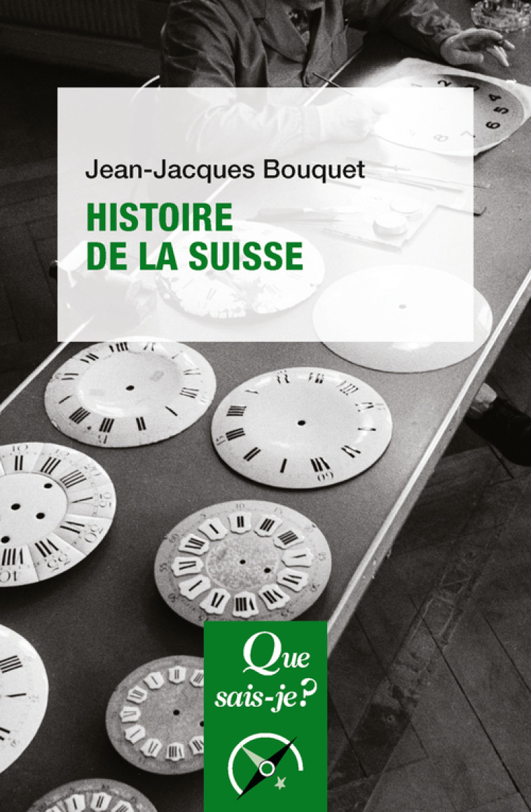 HISTOIRE DE LA SUISSE - BOUQUET JEAN-JACQUES - QUE SAIS JE