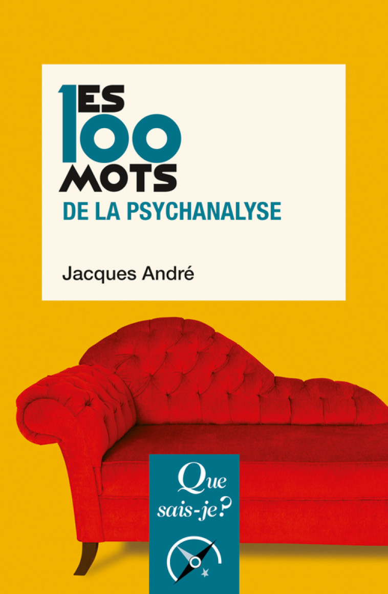 LES 100 MOTS DE LA PSYCHANALYSE - ANDRE JACQUES - QUE SAIS JE