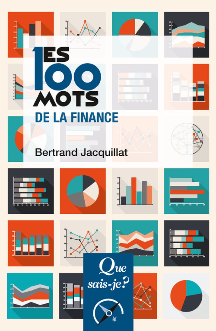 LES 100 MOTS DE LA FINANCE - JACQUILLAT BERTRAND - QUE SAIS JE