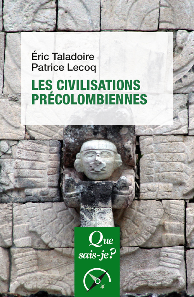 LES CIVILISATIONS PRECOLOMBIENNES - TALADOIRE/LECOQ - QUE SAIS JE