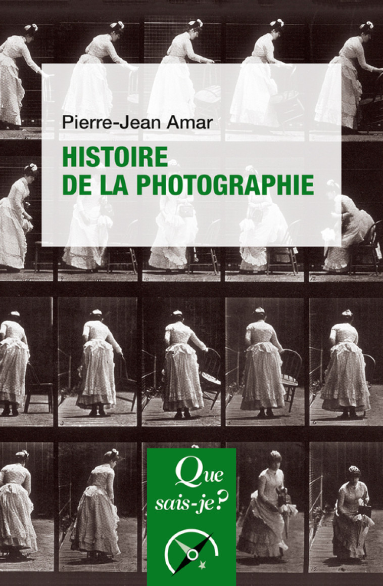 HISTOIRE DE LA PHOTOGRAPHIE - AMAR PIERRE-JEAN - QUE SAIS JE