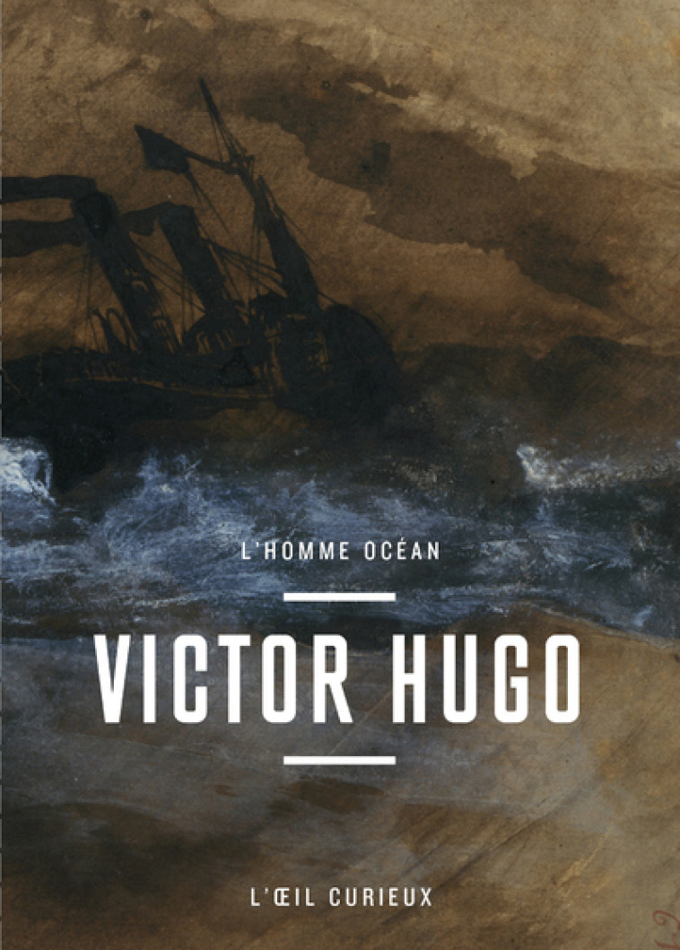 VICTOR HUGO - L'HOMME OCEAN - L'OEIL CURIEU X - PREVOST MARIE-LAURE - BNF