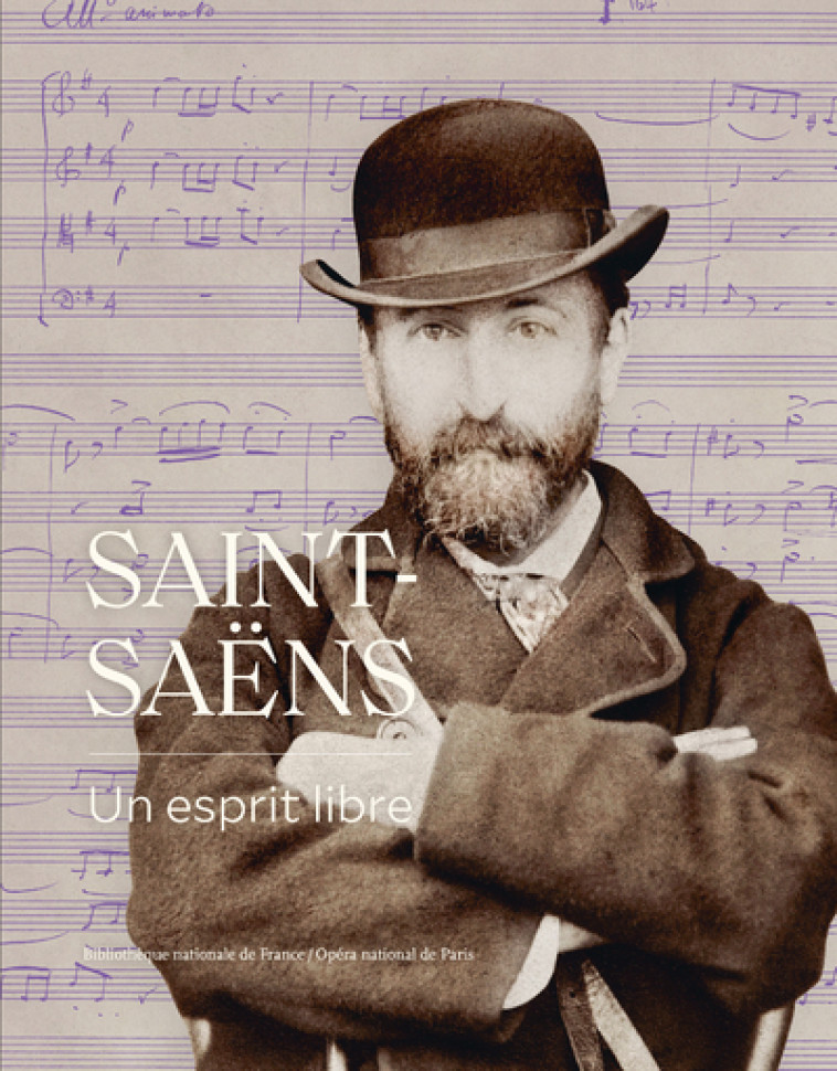 SAINT-SAENS - UN ESPRIT LIBRE - COLLECTIF - BNF