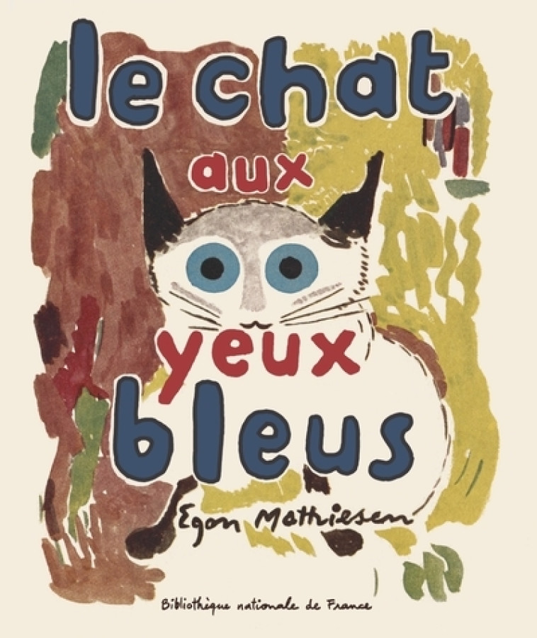 LE CHAT AUX YEUX BLEUS - MATHIESEN EGON - BNF