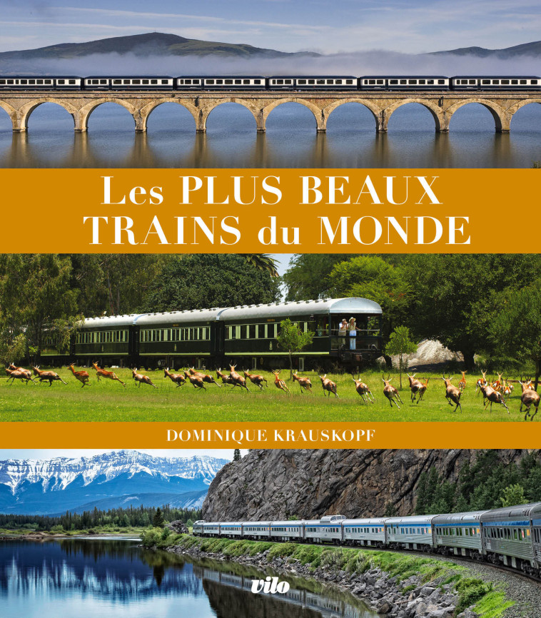 LES PLUS BEAUX TRAINS DU MONDE - KRAUSKOPF DOMINIQUE - VILO