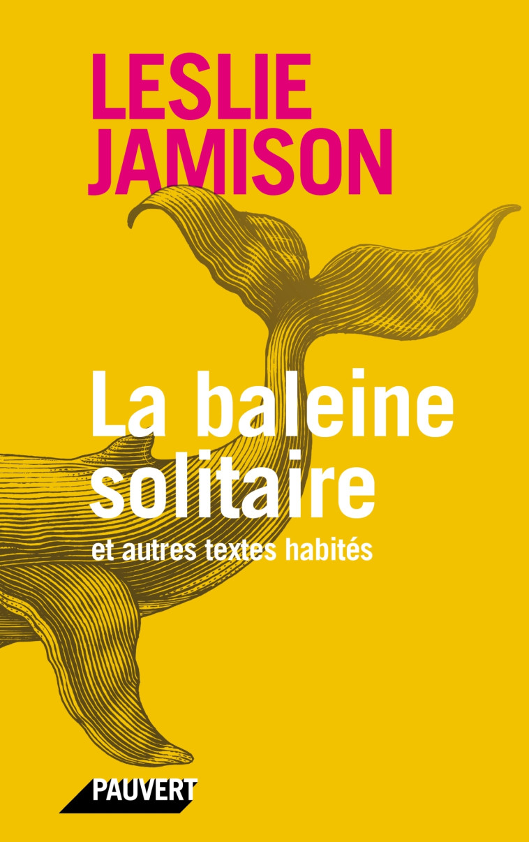 LA BALEINE SOLITAIRE - ET AUTRES TEXTES HABITES - JAMISON LESLIE - PAUVERT