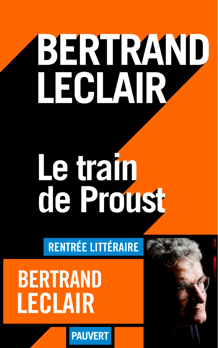 LE TRAIN DE PROUST - LECLAIR BERTRAND - PAUVERT