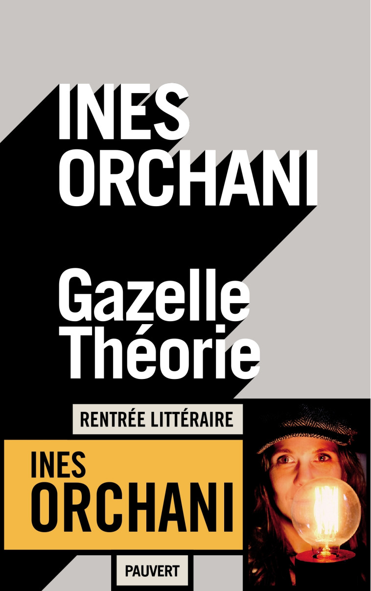 GAZELLE THEORIE - ORCHANI INES - PAUVERT