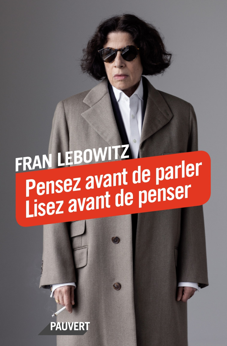 PENSEZ AVANT DE PARLER. LISEZ AVANT DE PENSER - LEBOWITZ FRAN - PAUVERT