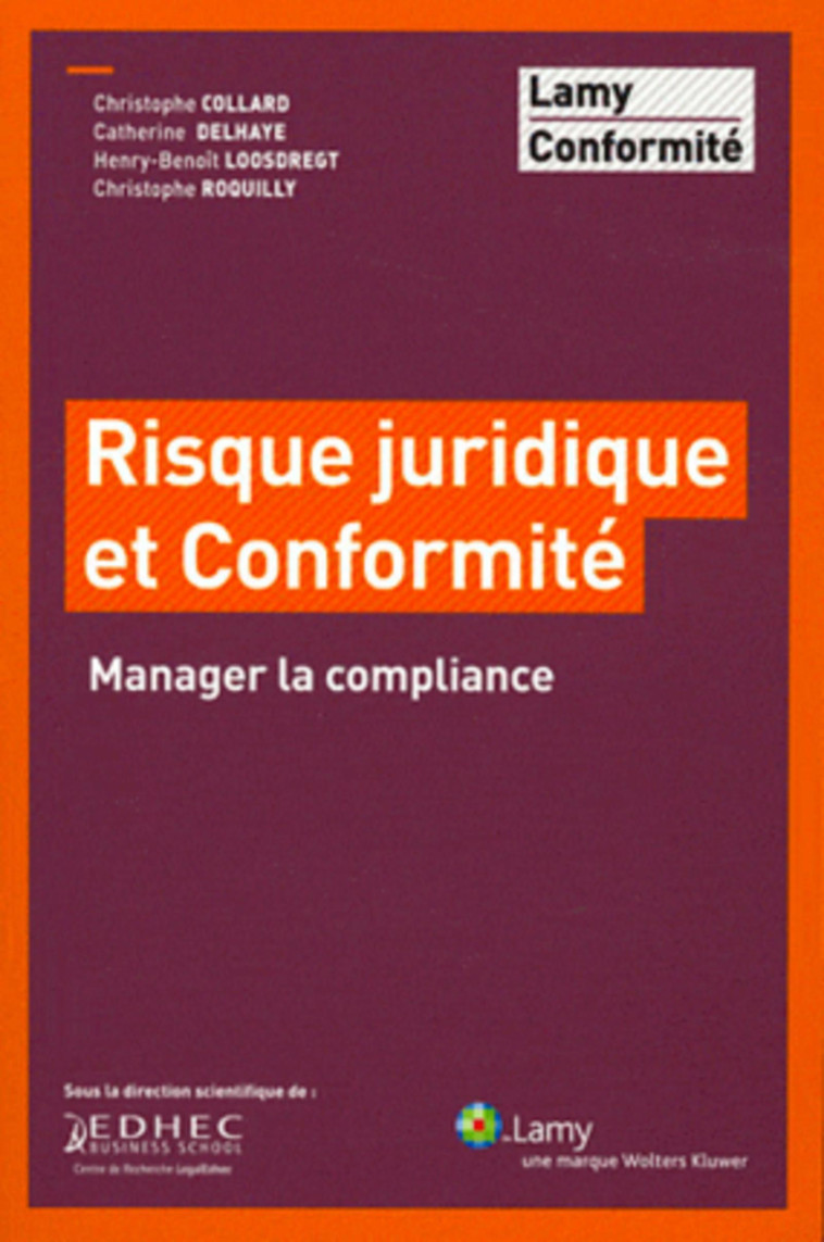 RISQUE JURIDIQUE ET CONFORMITE - MANAGER LA COMPLIANCE - COLLARD/DELHAYE - LAMY