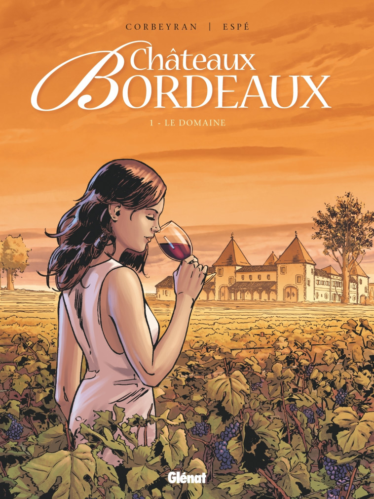 CHATEAUX BORDEAUX - TOME 1 - CORBEYRAN/ESPE - GLENAT