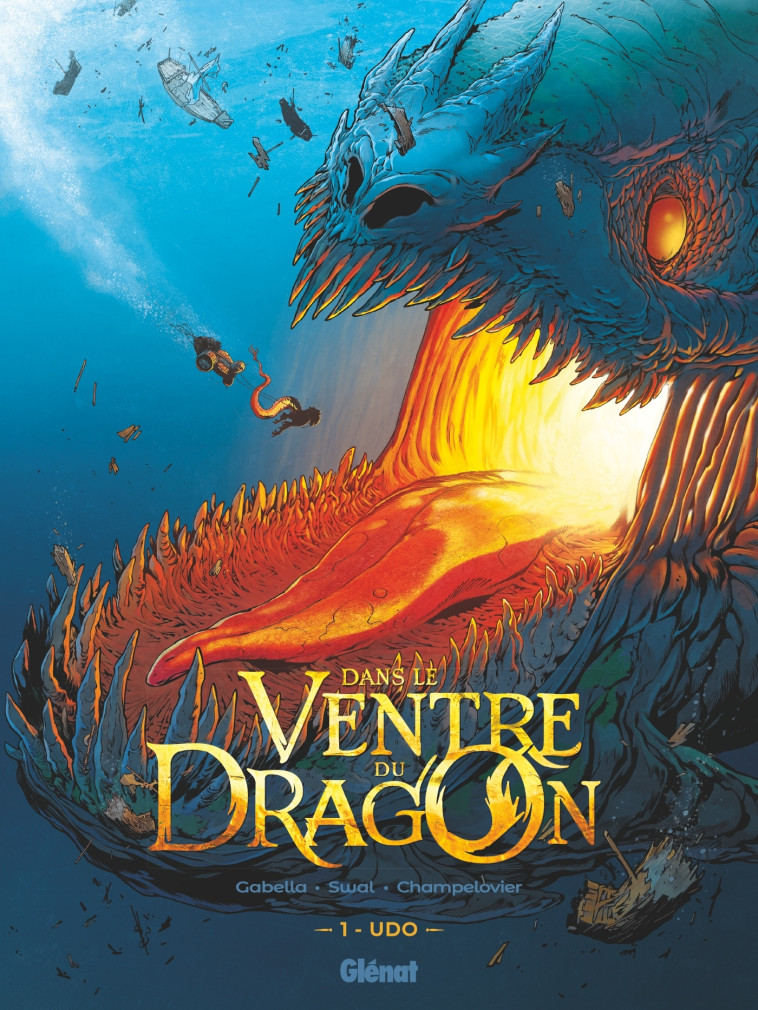 DANS LE VENTRE DU DRAGON - TOME 01 - UDO - GABELLA/SWAL - GLENAT