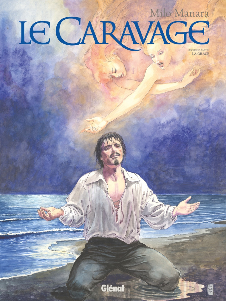 LE CARAVAGE - TOME 02 - LA GRACE - MANARA MILO - GLENAT