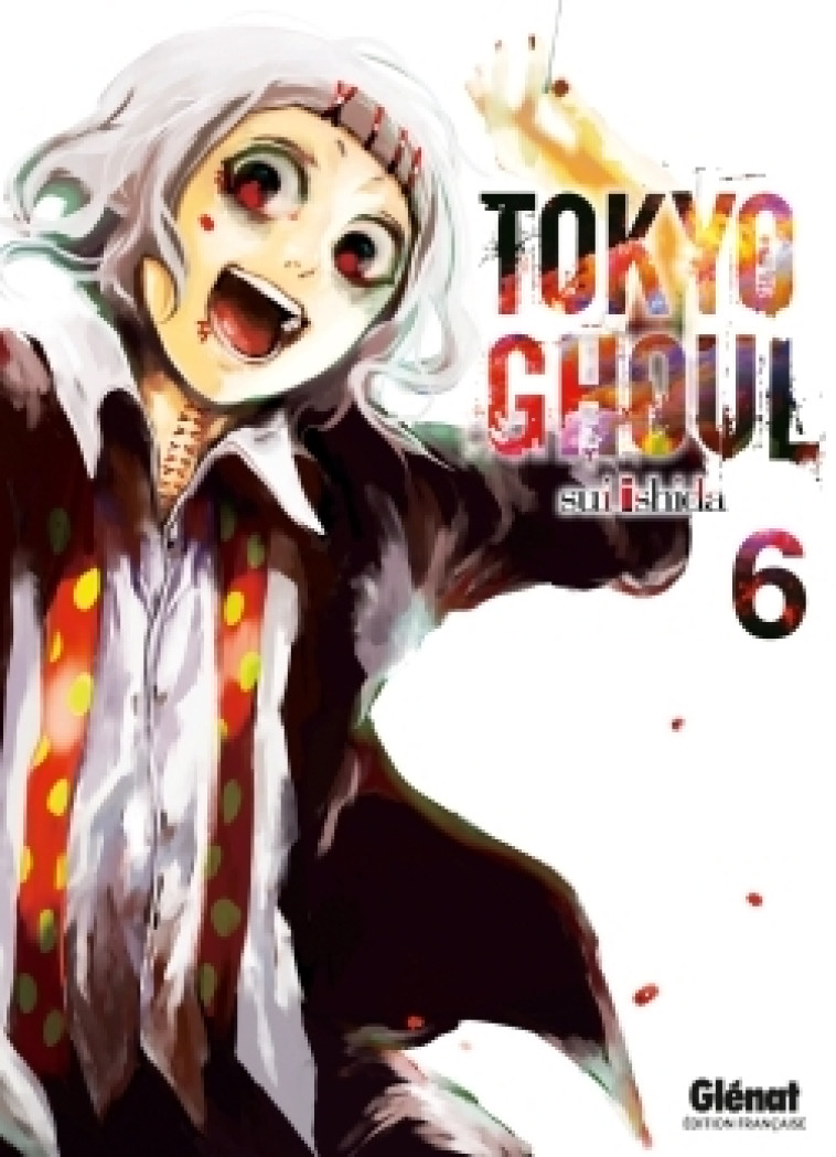 TOKYO GHOUL - TOME 06 - ISHIDA SUI - GLENAT