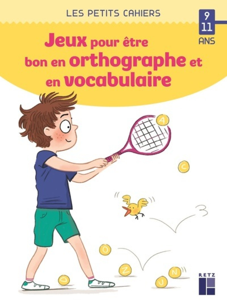 DES JEUX POUR ETRE BON EN ORTHOGRAPHE ET EN VOCABULAIRE 9-11 ANS ED 2020 - BARNOUD/WARFI - RETZ