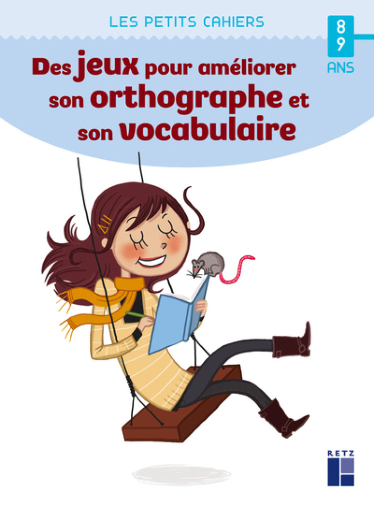 DES JEUX POUR AMELIORER SON ORTHOGRAPHE ET SON VOCABULAIRE - 8-9 ANS  ED 2021 - BARNOUD CATHERINE - RETZ