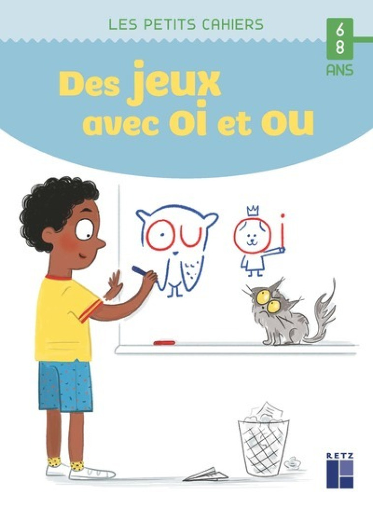 DES JEUX AVEC OI ET OU - 6-8 ANS - MOURGUES ANAIS - RETZ