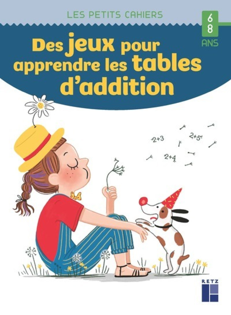 DES JEUX POUR APPRENDRE LES TABLES D'ADDITION - 6-8 ANS - MONCHOUX CELINE - RETZ