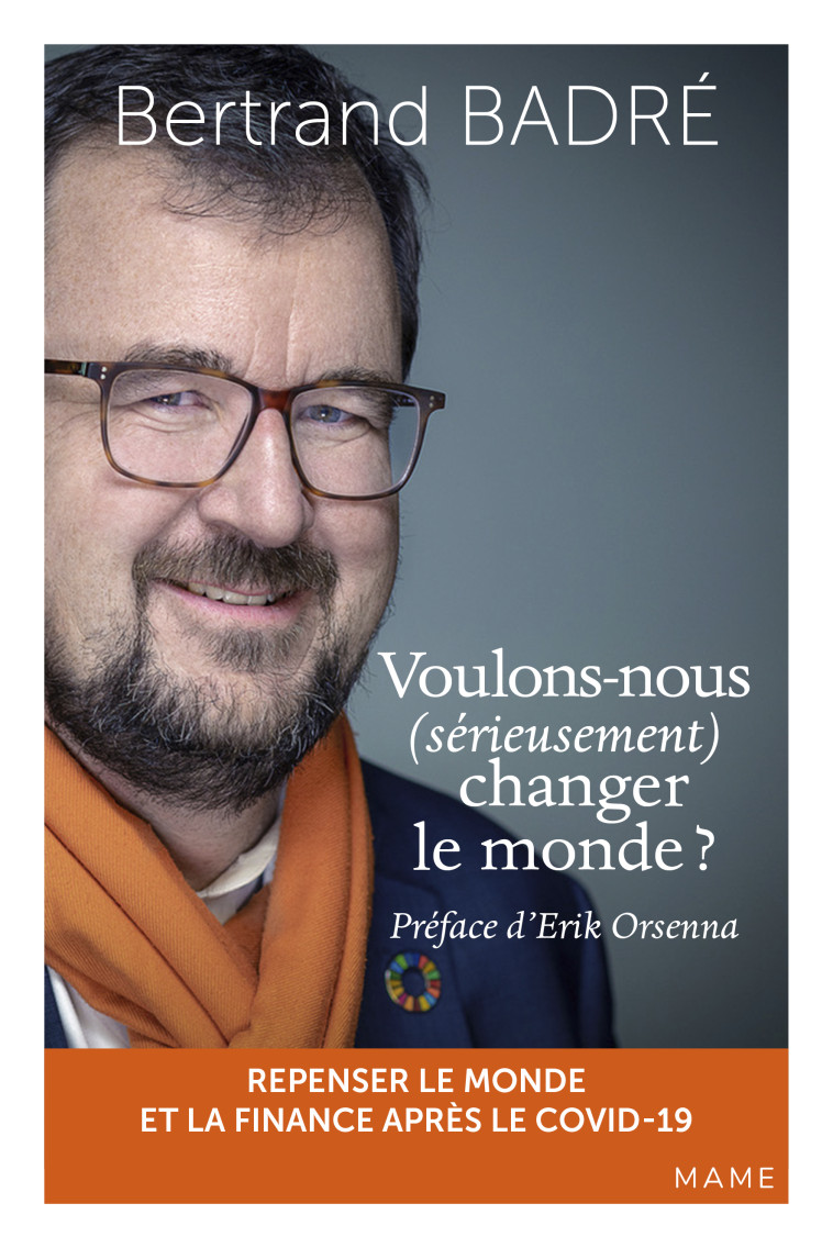 VOULONS-NOUS (SERIEUSEMENT) CHANGER LE MOND E ? - BADRE/ORSENNA - MAME