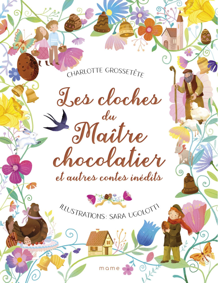 LES CLOCHES DU MAITRE CHOCOLATIER ET AUTRES CONTES INEDITS - GROSSETETE CHARLOTTE/UGOLOTTI - MAME