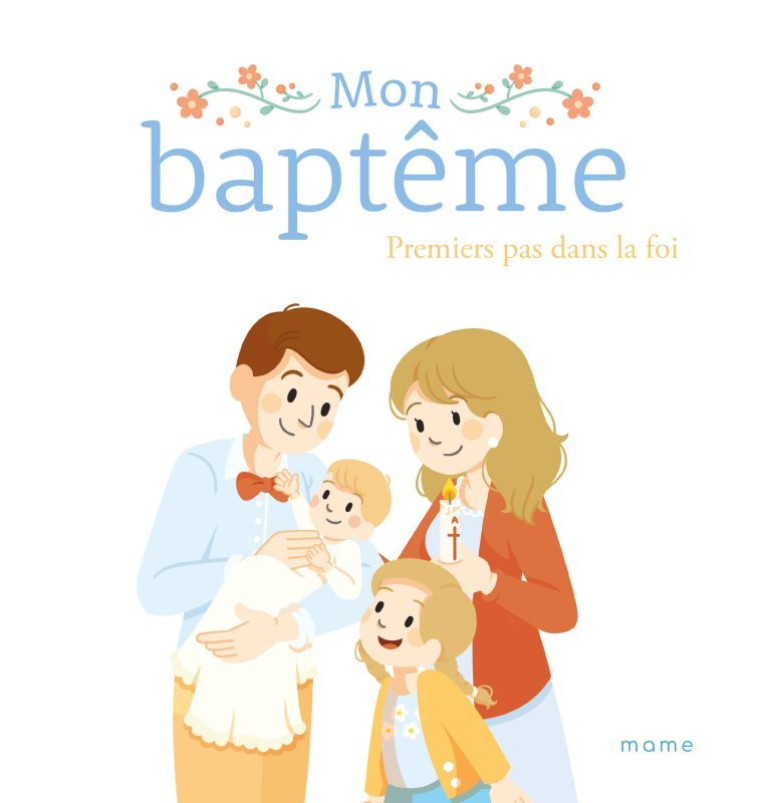 MON BAPTEME PREMIERS PAS DANS LA FOI - XXX - MAME