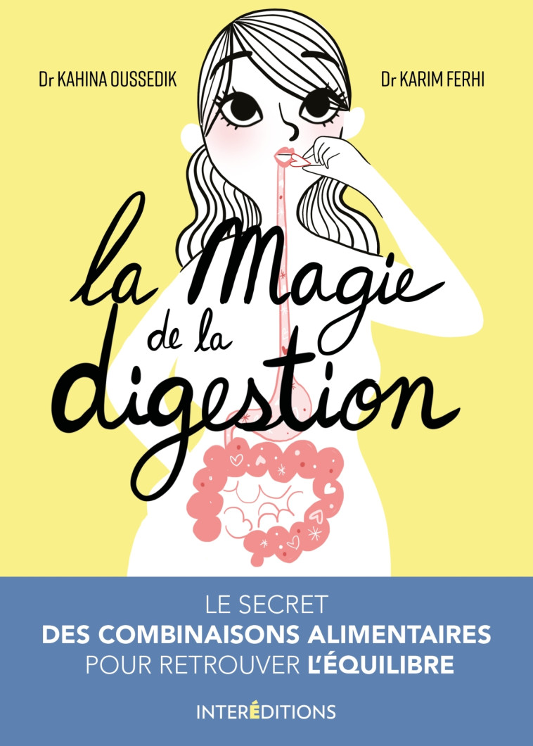 LA MAGIE DE LA DIGESTION - LE SECRET DES CO MBINAISONS ALIMENTAIRES POUR RETROUVER L'EQ - OUSSEDIK/FERHI - INTEREDITIONS