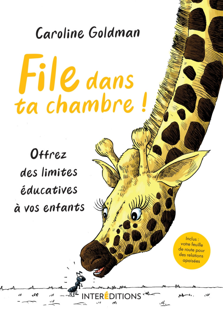 FILE DANS TA CHAMBRE ! OFFREZ DES LIMITES E DUCATIVES A VOS ENFANTS - GOLDMAN CAROLINE - INTEREDITIONS