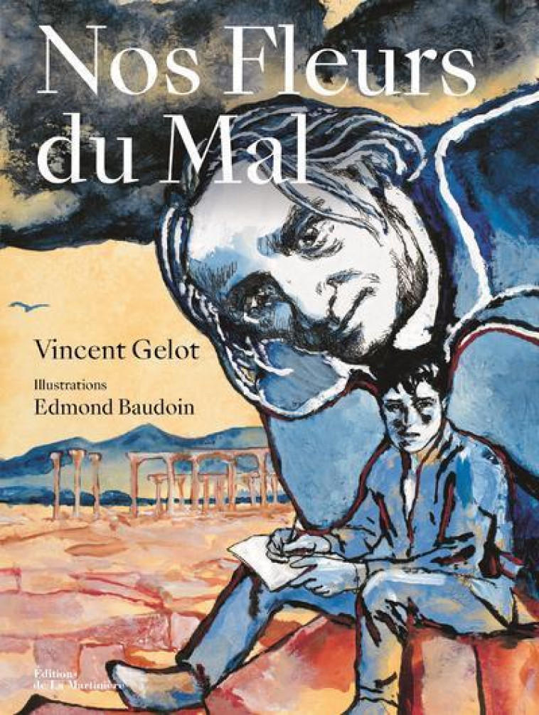 LES FLEURS DU MAL - GELOT VINCENT - MARTINIERE BL