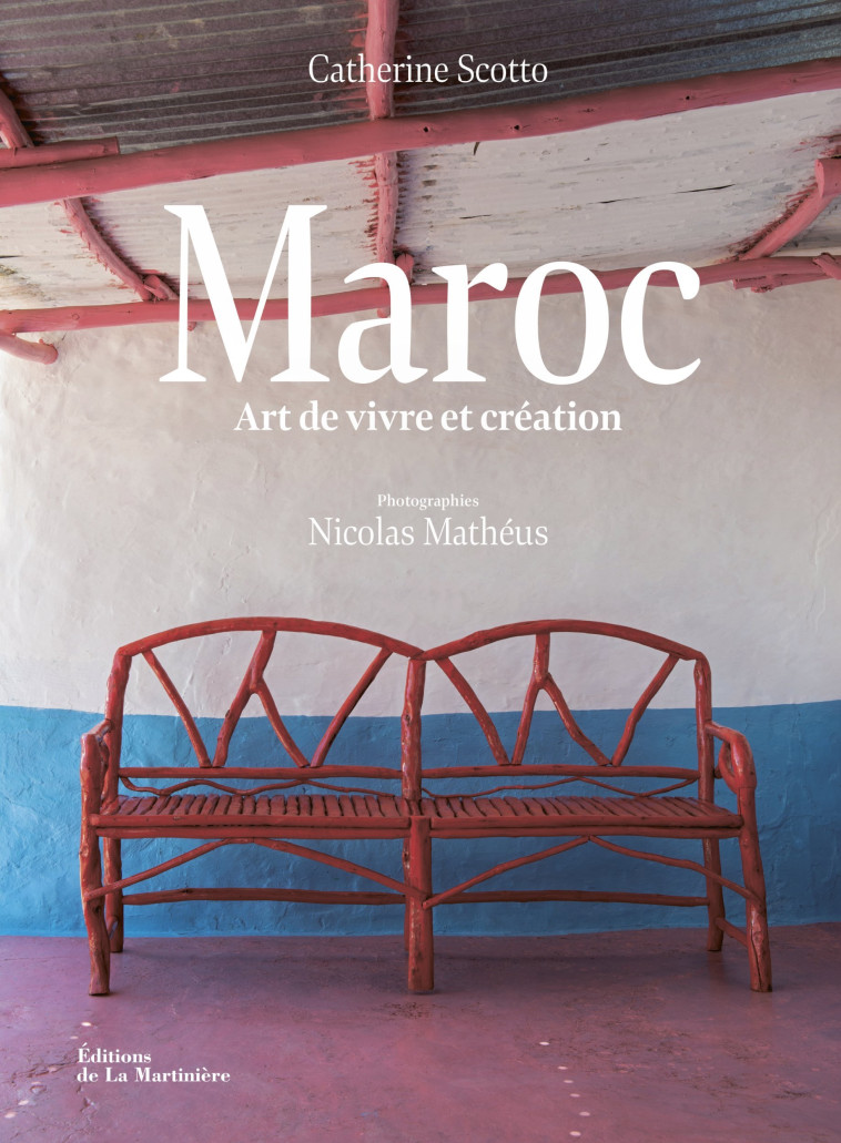 MAROC. ART DE VIVRE ET CREATION - SCOTTO/MATHEUS - MARTINIERE BL