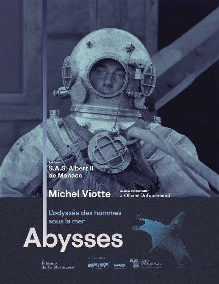 ABYSSES. L'ODYSSEE DES HOMMES SOUS LA MER - VIOTTE/DUFOURNEAUD - MARTINIERE BL