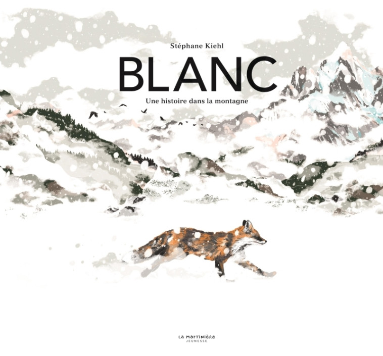 BLANC - UNE HISTOIRE DANS LA MONTAGNE - KIEHL STEPHANE - MARTINIERE J